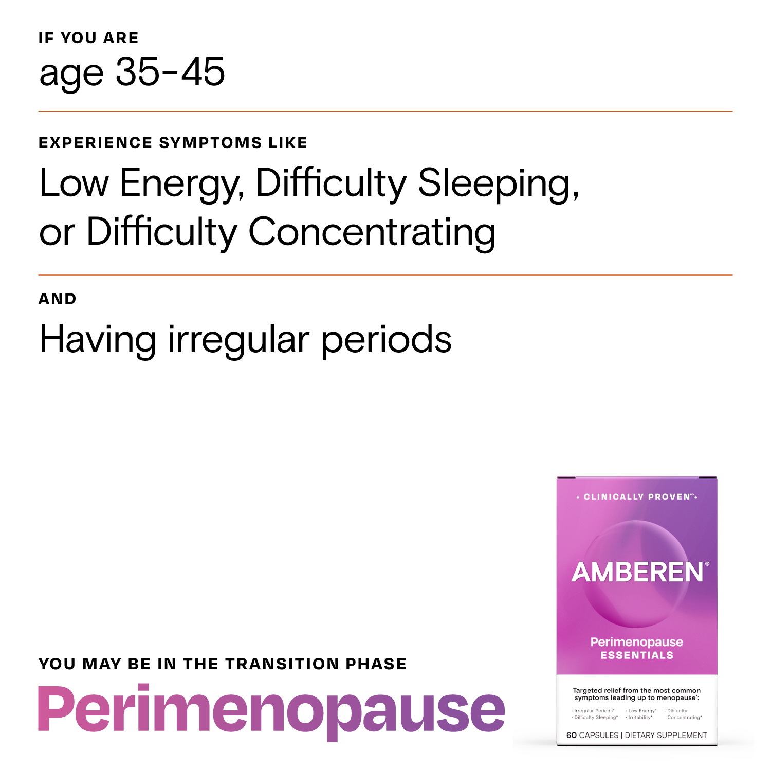 Perimenopause — age 35-45, low energy, irregular periods